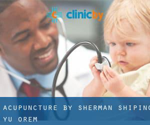 Acupuncture by Sherman Shiping Yu (Orem)