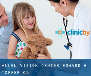 Allen Vision Center, Edward H Topfer OD