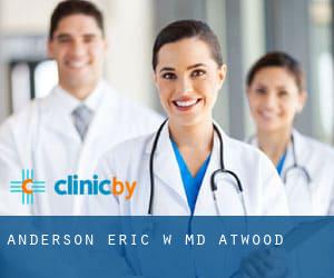 Anderson Eric W MD (Atwood)