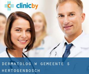 Dermatolog w Gemeente 's-Hertogenbosch