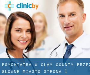 Psychiatra w Clay County przez główne miasto - strona 1