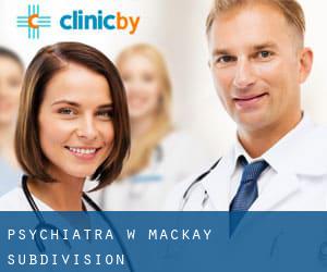 Psychiatra w Mackay Subdivision