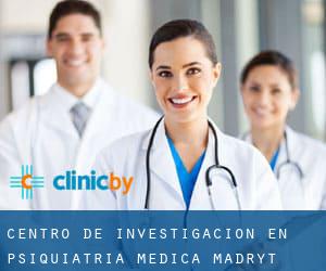 Centro de Investigacion EN Psiquiatria Medica (Madryt)