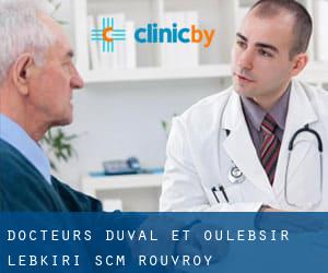 Docteurs Duval et Oulebsir Lebkiri SCM (Rouvroy)