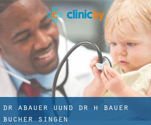 Dr. A.Bauer uund Dr. H. Bauer-Bücher (Singen)