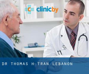Dr. Thomas H Tran (Lebanon)