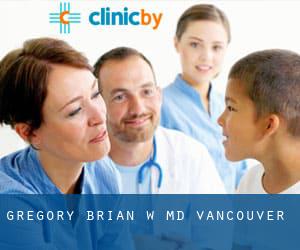 Gregory Brian W, MD (Vancouver)