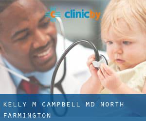 Kelly M Campbell MD (North Farmington)