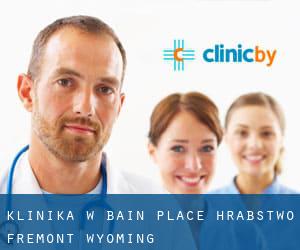 klinika w Bain Place (Hrabstwo Fremont, Wyoming)