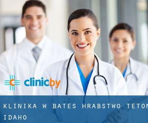 klinika w Bates (Hrabstwo Teton, Idaho)