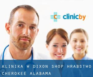 klinika w Dixon Shop (Hrabstwo Cherokee, Alabama)