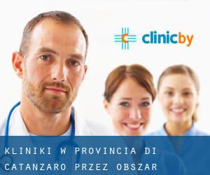 kliniki w Provincia di Catanzaro przez obszar metropolitalny - strona 1