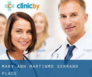 Mary Ann Martin,MD (Serrano Place)