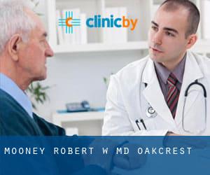 Mooney Robert W, MD (Oakcrest)