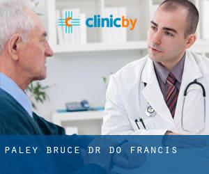 Paley Bruce Dr DO (Francis)