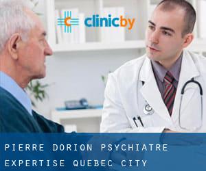 Pierre Dorion Psychiatre Expertise (Quebec City)