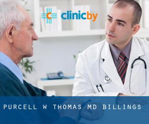Purcell W Thomas MD (Billings)
