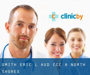Smith Eric L Aud Ccc-A (North Shores)